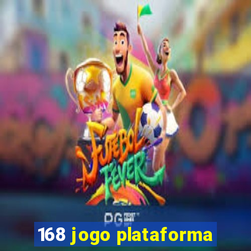 168 jogo plataforma